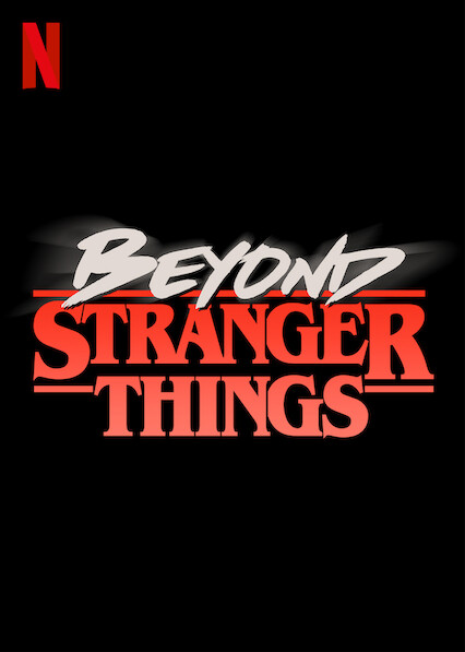 Beyond Stranger Things